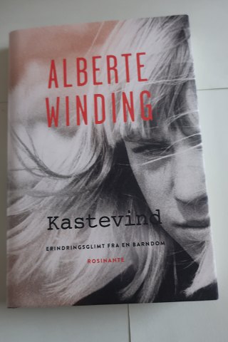 Kastevind - Erindringsglimt fra en barndom
Af Alberte Winding
Forlag Rosinante
2018
Sideantal 242
Som ny